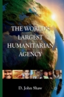 The World's Largest Humanitarian Agency : The Transformation of the UN World Food Programme and of Food Aid - Book