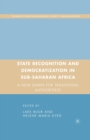 State Recognition and Democratization in Sub-Saharan Africa : A New Dawn for Traditional Authorities? - Book