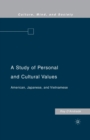 A Study of Personal and Cultural Values : American, Japanese, and Vietnamese - Book