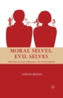 Moral Selves, Evil Selves : The Social Psychology of Conscience - Book