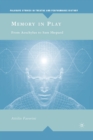 Memory in Play : From Aeschylus to Sam Shepard - Book