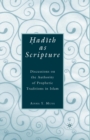 ?ad?th As Scripture : Discussions on the Authority of Prophetic Traditions in Islam - Book