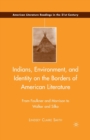 Indians, Environment, and Identity on the Borders of American Literature : From Faulkner and Morrison to Walker and Silko - Book