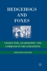 Hedgehogs and Foxes : Character, Leadership, and Command in Organizations - Book