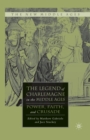 The Legend of Charlemagne in the Middle Ages : Power, Faith, and Crusade - Book