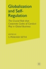 Globalization and Self-Regulation : The Crucial Role That Corporate Codes of Conduct Play in Global Business - Book