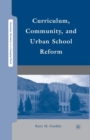 Curriculum, Community, and Urban School Reform - Book