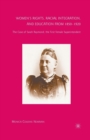 Women’s Rights, Racial Integration, and Education from 1850–1920 : The Case of Sarah Raymond, the First Female Superintendent - Book