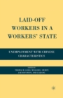 Laid-Off Workers in a Workers’ State : Unemployment with Chinese Characteristics - Book