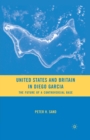 United States and Britain in Diego Garcia : The Future of a Controversial Base - Book