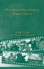 How Hollywood Projects Foreign Policy - Book