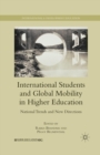 International Students and Global Mobility in Higher Education : National Trends and New Directions - Book