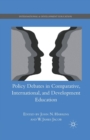Policy Debates in Comparative, International, and Development Education - Book