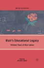 Blair’s Educational Legacy : Thirteen Years of New Labour - Book