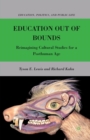 Education Out of Bounds : Reimagining Cultural Studies for a Posthuman Age - Book