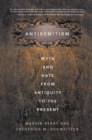 Antisemitism : Myth and Hate from Antiquity to the Present - F. Schweitzer