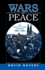 Wars and Peace : The Future Americans Envisioned, 1861-1991 - Book