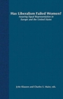 Has Liberalism Failed Women? : Assuring Equal Representation In Europe and The United States - Book