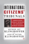 International Citizens' Tribunals : Mobilizing Public Opinion to Advance Human Rights - Book