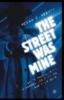 The Street Was Mine : White Masculinity in Hardboiled Fiction and Film Noir - Book