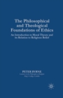 The Philosophical and Theological Foundations of Ethics : An Introduction to Moral Theory and its Relation to Religious Belief - Book
