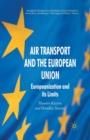 Air Transport and the European Union : Europeanization and its Limits - Book