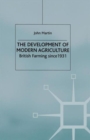 The Development of Modern Agriculture : British Farming since 1931 - Book