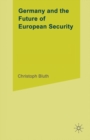 Germany and the Future of European Security - Book