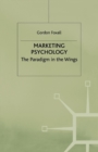 Marketing Psychology : The Paradigm in the Wings - Book