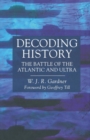 Decoding History : The Battle of the Atlantic and Ultra - Book