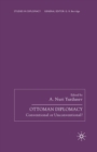 Ottoman Diplomacy : Conventional or Unconventional? - Book