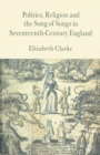Politics, Religion and the Song of Songs in Seventeenth-Century England - Book