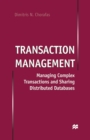 Transaction Management : Managing Complex Transactions and Sharing Distributed Databases - Book
