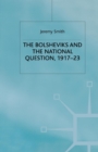 The Bolsheviks and the National Question, 1917-23 - Book