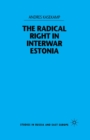 The Radical Right in Interwar Estonia - Book