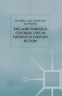 England Through Colonial Eyes in Twentieth-Century Fiction - Book