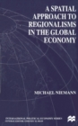 A Spatial Approach to Regionalisms in the Global Economy - Book