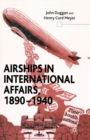 Airships in International Affairs 1890 - 1940 - Book