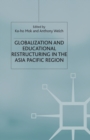 Globalization and Educational Restructuring in the Asia Pacific Region - Book