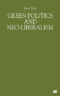 Green Politics and Neoliberalism - Book