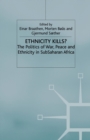 Ethnicity Kills? : The Politics of War, Peace and Ethnicity in Sub-Saharan Africa - Book