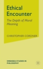 Ethical Encounter : The Depth of Moral Meaning - Book