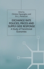 Exchange Rate Policies, Prices and Supply-side Response : A Study of Transitional Economies - Book