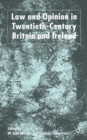 Law and Opinion in Twentieth-Century Britain and Ireland - Book
