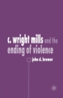 C. Wright Mills and the Ending of Violence - Book