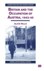 Britain and the Occupation of Austria, 1943-45 - Book