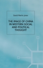 The Image of China in Western Social and Political Thought - Book