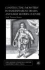 Constructing Monsters in Shakespeare's Drama and Early Modern Culture - Book