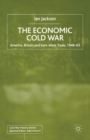 The Economic Cold War : America, Britain and East-West Trade 1948-63 - Book