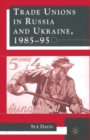Trade Unions in Russia and Ukraine - Book